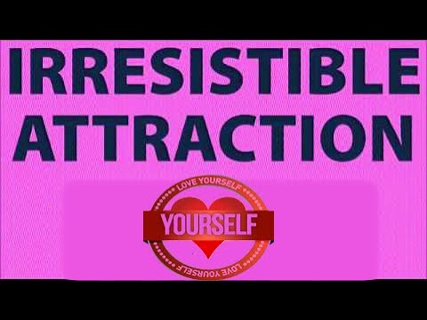 Irresistible Desire  People Fall In Love With You Wherever You Go _ Love Yourself | self love