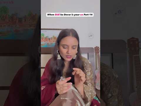When Didi's brother-in-law is your ex Part-14|#relatable#devar#marraige#lovestory#pastlove#dimple...