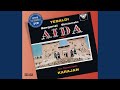 Verdi: Aida, Act II: Vieni, o guerriero vindice