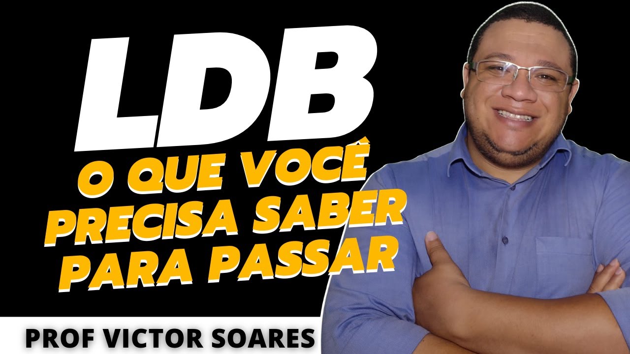 LDB- O que você precisa saber para passar