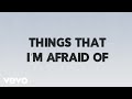 Things That I'm Afraid Of