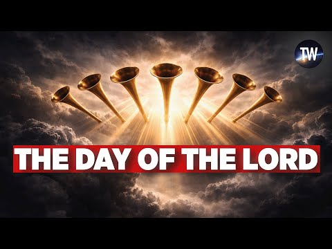 The DAY OF THE LORD: The 7th Seal and 7 Trumpets of Revelation