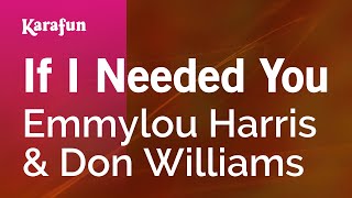 If I Needed You - Emmylou Harris &amp; Don Williams | Karaoke Version | KaraFun