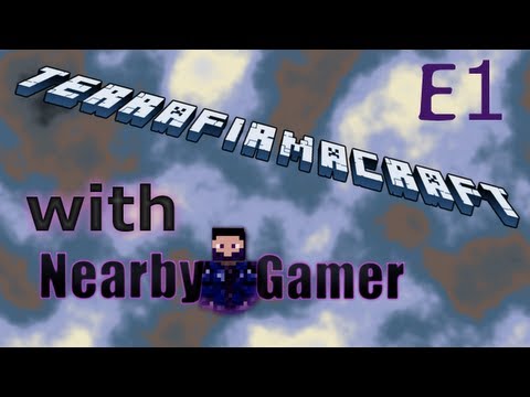 TerraFirmaCraft w/ Nearbygamer E1