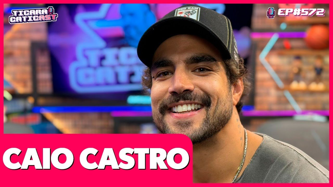 CAIO CASTRO - TICARACATICAST | EP 572