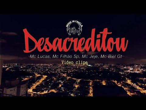 Mc Lucas ⁞ Mc Filhão sp ⁞ Mc Jeje ⁞ Mc Biel Gt - Desacreditou  (  VIdeo Clipe   )