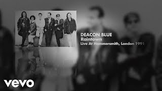 Deacon Blue - Raintown (Live at Hammersmith, London 1991) (Art Track)