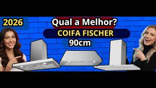 (NOVO)Qual a Melhor COIFA 90cm FISCHER de 2026? Top 3 Coifas para Casa e Apartamento!