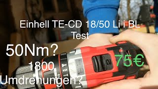 Einhell TE-CD 18/50 Li i BL Akkuschrauber Test | Drehmoment, Bohren, Schrauben, Drehzahl …