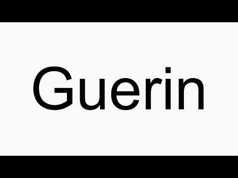 How to pronounce Guerin