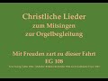 Mit Freuden zart zu dieser Fahrt EG 108 Osterlied zum Mitsingen mit Orgelbegleitung