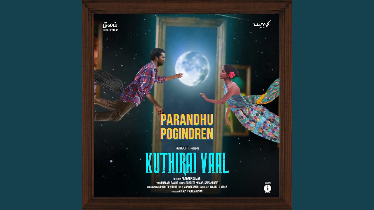 Parandhu Pogindren Song Lyrics | Kuthiraivaal | Pradeep Kumar, Kalyani Nair