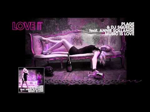 Plage & DJ Squeeze feat. Annie Sollange - Music Is Love (Love It Rec.)