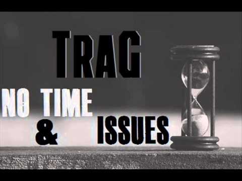 TRAG - No Time & Issues (Prod by KashOnTheBeat)