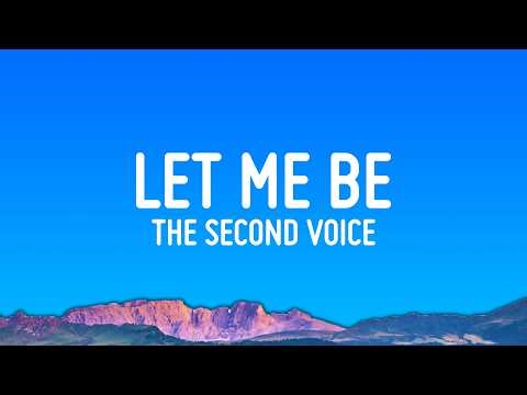 Let Me Be - The Second Voice (Lyrics)