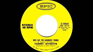1973 Tammy Wynette - Kids Say The Darndest Things (a #1 C&amp;W hit)