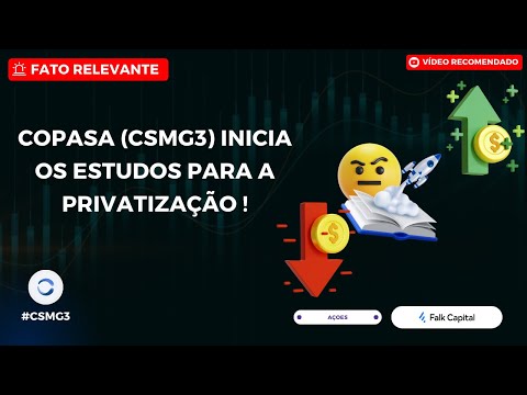 Thumbnail do vídeo: #CSMG3: PRIVATIZAÇÃO da COPASA (CSMG3) é AGORA? Onde o preço da ação VAI parar?