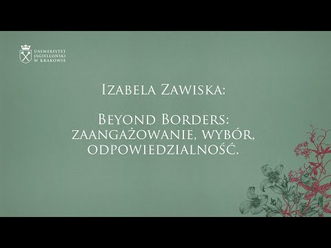 ZainspirUJ się: Beyond Borders: zaangażowanie, wybór, odpowiedzialność