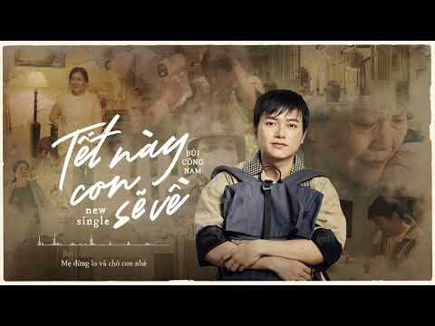 TẾT NÀY CON SẼ VỀ - BÙI CÔNG NAM | AUDIO MV
