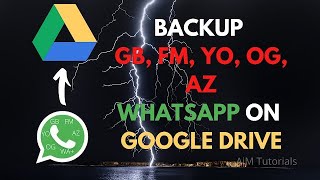 How to Backup GB FM YO AZ OG WhatsApp to Google Drive | Best New method 100% Working