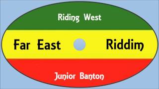 Junior Banton-Riding West (Far East Riddim)