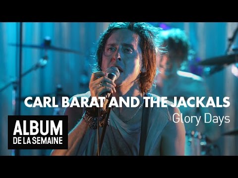 Carl Barât and the Jackals - Glory Days - Album de la Semaine