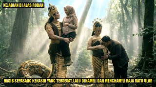 Download lagu KISAH SEPASANG KEKASIH TERSESAT DI ALAS ROBAN‼️ NURUL DIHAMILI RAJA ULAR, SAHID BUAT RATU ULAR HAMIL mp3