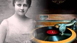 Anna Case-Believe Me If All Those Endearing Young Charms(1910)