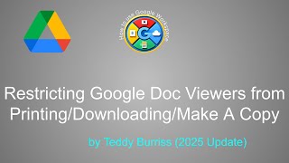 Restricting your Google Docs from being Printed, Copied or Downloaded - 2025 Update