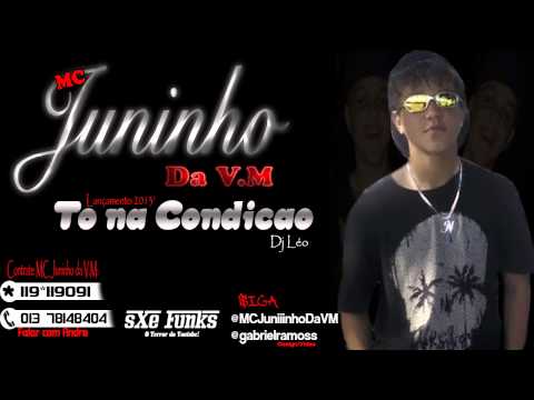 MC Juninho da V.M - Tô na Condição! (DJ Léo) LANÇAMENTO 2013 #SxEFunks