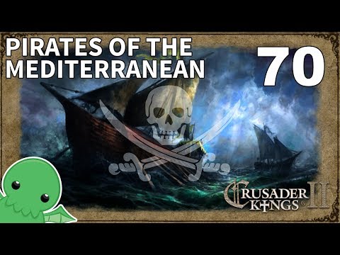 Pirates of the Mediterranean - Part 70 - Crusader Kings II: Jade Dragon