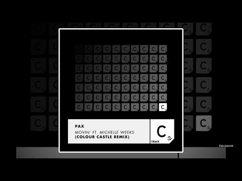 PAX feat. Michelle Weeks - Movin' (Colour Castle Remix)