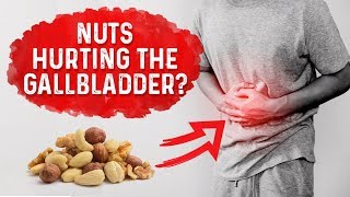 Why Do Nuts Irritate Your Gallbladder?