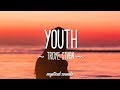 Troye Sivan - Youth (Lyrics)