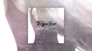 The Wax Road  - Midnight Girl | Single