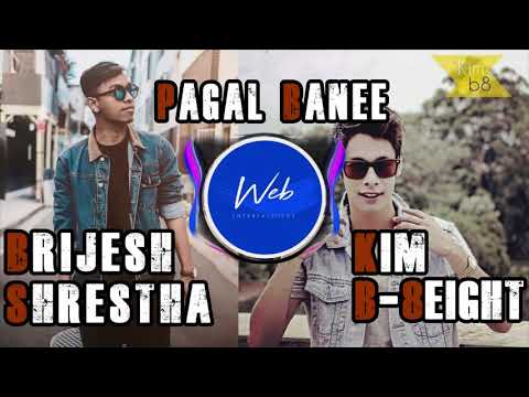 Pagal banee - Brijesh Shrestha Ft Kim(B-8EIGHT)| New Nepali R&B Pop Song 2019