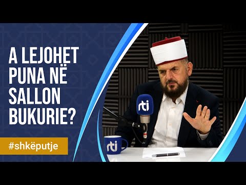 A lejohet puna në sallon bukurie? - SHKËPUTJE - Dr. Shefqet Krasniqi