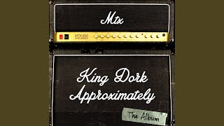 King Dork Approximately
