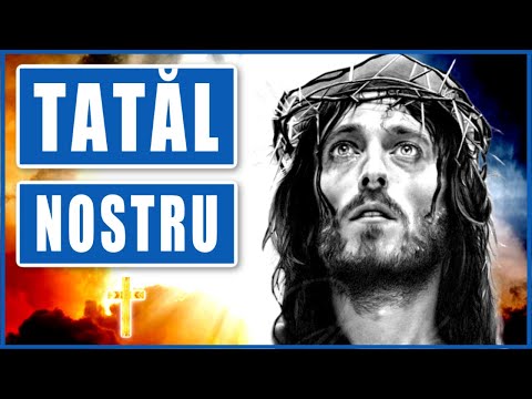 TATĂL NOSTRU 🙏 Cea Mai Puternica Rugaciune Crestina