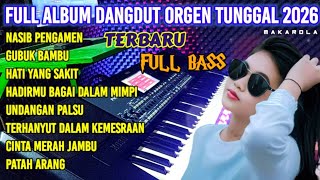 Download lagu FULL ALBUM DANGDUT ORGEN TUNGGAL 2026 TERBARU FULL BASS mp3