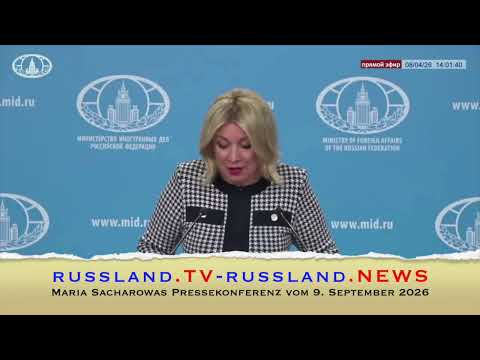 Maria Sacharowas Pressekonferenz vom 9. September 2026