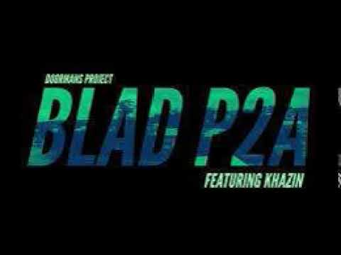 Blad P2A ft. Khazin - Bongi Na Kula