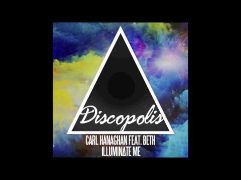 Carl Hanaghan Feat. Beth - Illuminate Me