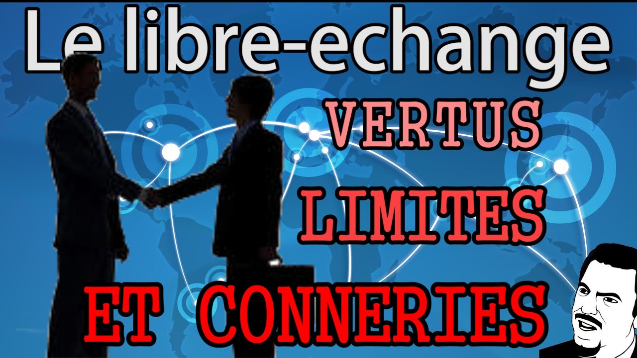 Libre-échange : Vertus, Limites, et Conneries - Economicons #3