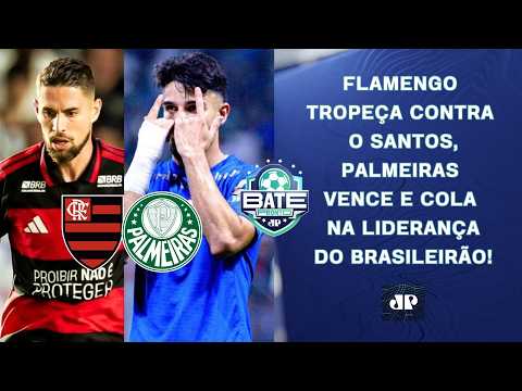 FLAMENGO VACILA CONTRA O SANTOS DE NEYMAR, PALMEIRAS VENCE, E A BRIGA ESTÁ ABERTA! | BATE-PRONTO