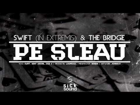 [SickSound Crew] Swift(In Extremis)&The Bridge - Pe Sleau(prod. Loopescu)
