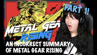 Reacting to An Incorrect Summary of Metal Gear Rising | PART 1