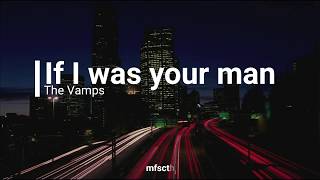 If I was your man - The Vamps || Letra en inglés / español