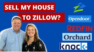 Should I Sell My House to Zillow, Opendoor, Redfin, or Orchard?
