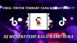 Download lagu DJ MENEKETEHE KALO KAMU SUKA || DJ YANG KALIAN CARI CARI !!! mp3
